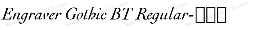 Engraver Gothic BT Regular字体转换